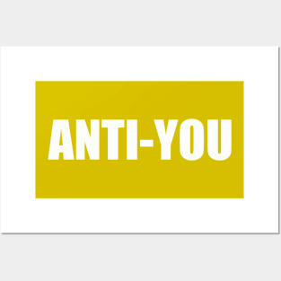 Anti - You Posters and Art
